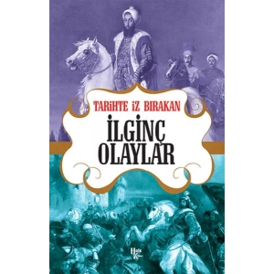 Tarihte İz Bırakan İlginç Olaylar