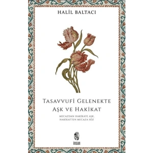 Tasavvufi Gelenekte Aşk ve Hakikat