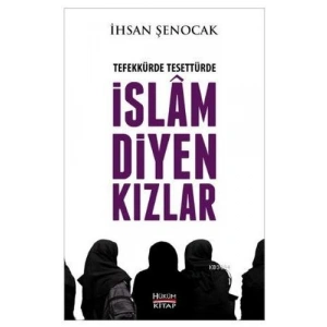 Tefekkürde Tesettürde İslam Diyen Kızlar
