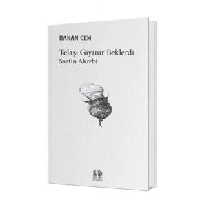 Telaşı Giyinir Beklerdi Saatin Akrebi