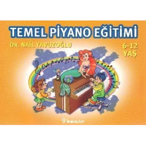 Temel Piyano Eğitimi 6-12 Yaş