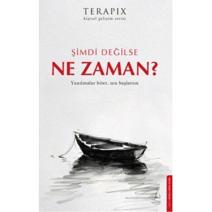 Terapix Kişisel Gelişim Serisi - Şimdi Değilse Ne Zaman?