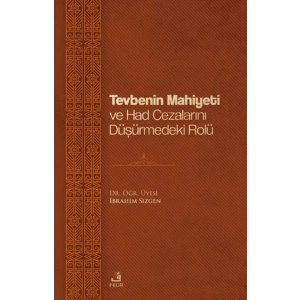 Tevbenin Mahiyeti ve Had Cezalarını Düşürmedeki Rolü