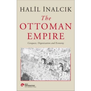 The Ottoman Empire - Conquest, Organization And Economy