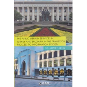 The Public Library Services in Turkey and Bulgaria in The Transition Process To Information Society
