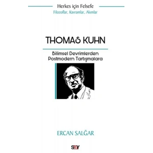 Thomas Kuhn Bilimsel Devrimlerden Postmodern Tartışmalara