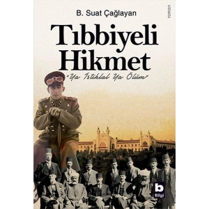 Tıbbiyeli Hikmet - Ya İstiklal Ya Ölüm
