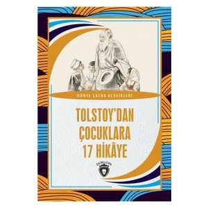 Tolstoy’dan Çocuklara 17 Hikaye Dünya Çocuk Klasikleri (7-12 Yaş)