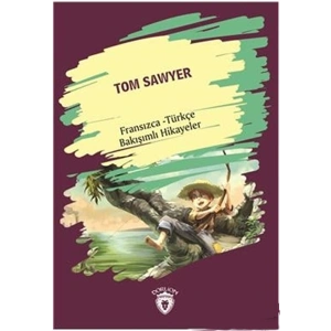 Tom Sawyer Fransızca Türkçe Bakışımlı Hikayeler