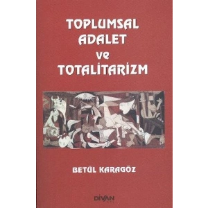 Toplumsal Adalet ve Totalitarizm