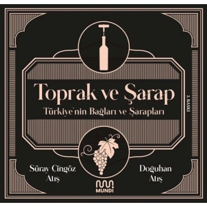 Toprak ve Şarap: Türkiyenin Bağları ve Şarapları