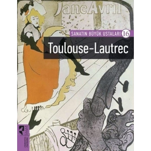 Toulouse-Lautrec - Sanatın Büyük Ustaları 16