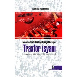 Traxtor İsyanı - İran’daki Türk Milliyetçiliği Duruşu