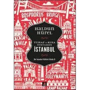 Tuhaf ve Kısa Öyküler - İstanbul; Bir İstanbul Kültürü Kitabı 8