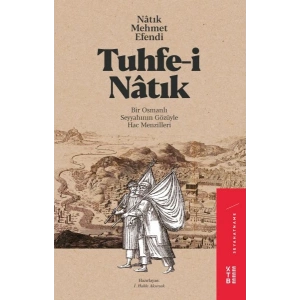 Tuhfe-i Natık - Bir Osmanlı Seyyahının Gözüyle Hac Menzilleri
