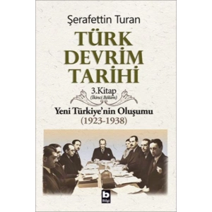 Türk Devrim Tarihi 3. Kitap - Yeni Türkiyenin Oluşumu (İkinci Bölüm)