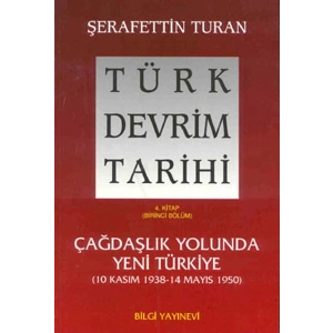 Türk Devrim Tarihi 4. Kitap - Çağdaşlık Yolunda Yeni Türkiye (Birinci Bölüm)