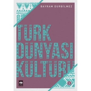 Türk Dünyası Kültürü - 1