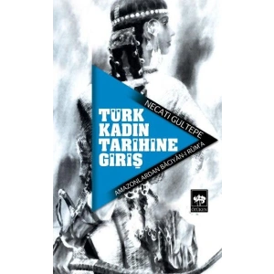 Türk Kadın Tarihine Giriş