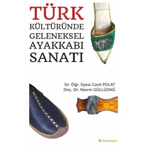 Türk Kültüründe Geleneksel Ayakkabı Sanatı