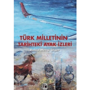 Türk Milletinin Tarihteki Ayak izleri