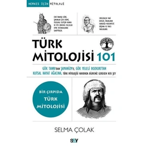 Türk Mitolojisi 101 Gök Tanrı’dan Şamanizm’e, Gök Yeleli Bozkurttan Kutsal Hayat Ağacına, Tu¨rk Mito
