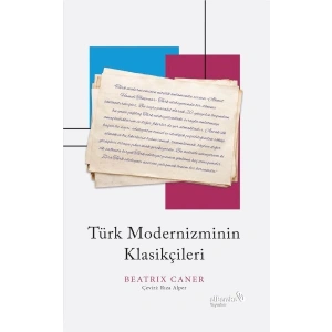 Türk Modernizminin Klasikçileri