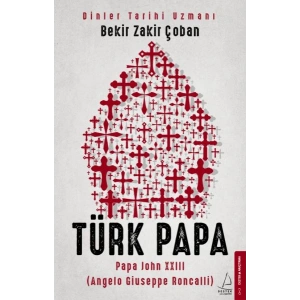 Türk Papa - Papa John XXIII (Angelo Giuseppe Roncalli)
