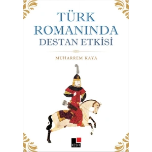 Türk Romanında Destan Etkisi