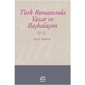 Türk Romanında Yazar ve Başkalaşım
