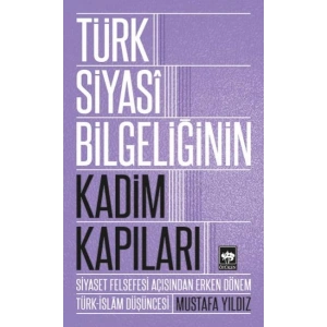 Türk Siyasi Bilgeliğinin Kadim Kapıları
