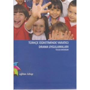 Türkçe Öğretiminde Yaratıcı Drama Uygulamaları