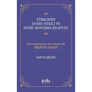 Türkçenin Doğru Etkili ve Güzel Konuşma Kılavuzu