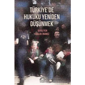 Türkiyede Hukuku Yeniden Düşünmek