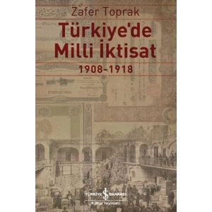 Türkiyede Milli İktisat 1908 - 1918