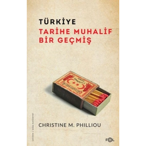 Türkiye: Tarihe Muhalif Bir Geçmiş