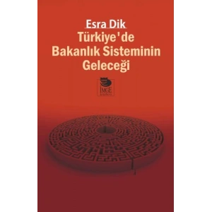 Türkiye’de Bakanlık Sisteminin Geleceği