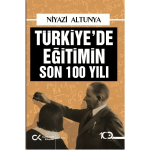 Türkiye’de Eğitimin Son 100 Yılı