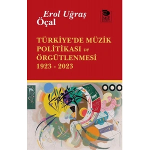 Türkiye’de Müzik Politikası ve Örgütlenmesi 1923- 2023