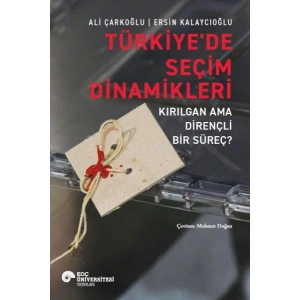 Türkiye’de Seçim Dinamikleri – Kırılgan Ama Dirençli Bir Süreç?