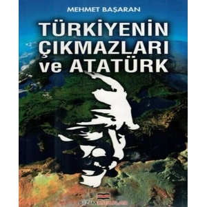 Türkiyenin Çıkmazları ve Atatürk