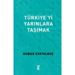 Türkiye’yi Yarınlara Taşımak