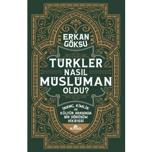 Türkler Nasıl Müslüman Oldu?