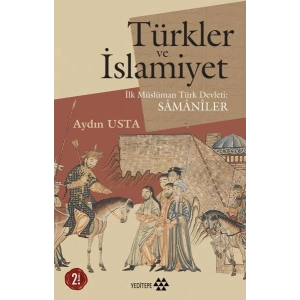 Türkler ve İslamiyet - İlk Müslüman Türk Devleti Samaniler