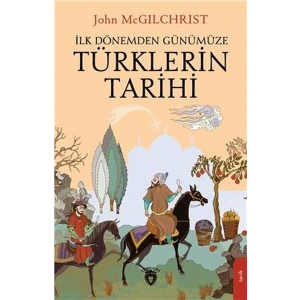 Türklerin Tarihi - İlk Dönemden Günümüze
