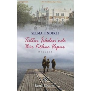 Tütün İskelesinde Bir Köhne Vapur