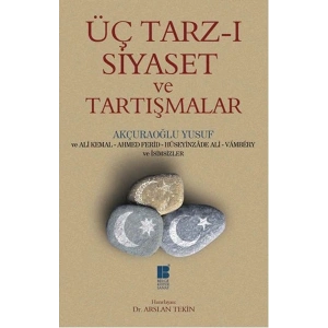Üç Tarz-ı Siyaset ve Tartışmalar