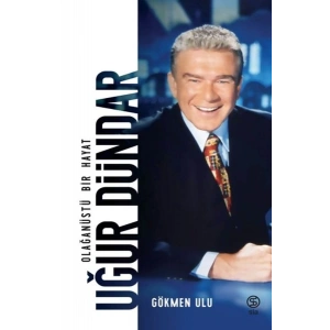 Uğur Dündar - Olağanüstü Bir Hayat-Ciltli