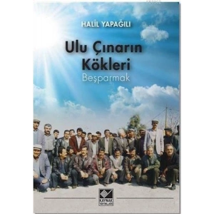 Ulu Çınarın Kökleri - Beşparmak
