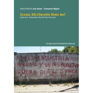 Ulusal Kültürlerin Sonu mu?  Çeşitlilik Sınavında Kültür Pollitikaları